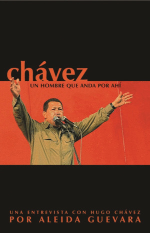 Libro Una Entrevista Con Hugo Chavez Por Aleida Guevara