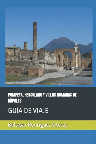 Pompeya, Herculano Y Villas Romanas De Napoles: Guia De Viaj