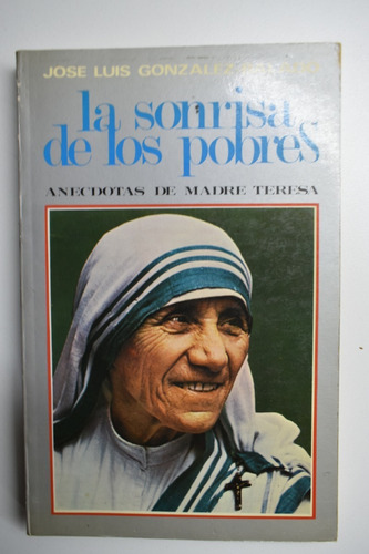 La Sonrisa De Los Pobres: Anécdotas De Madre Teresa     C149