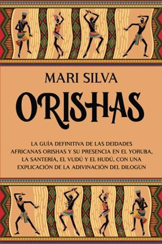 Libro : Orishas La Guia Definitiva De Las Deidades African 