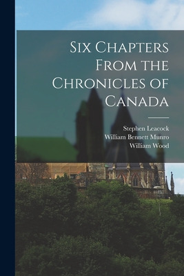 Libro Six Chapters From The Chronicles Of Canada [microfo...