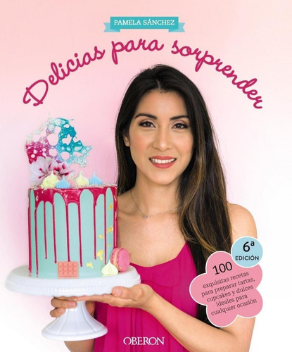 Libro: Delicias Para Sorprender. Sanchez Sotomayor, Pamela. 
