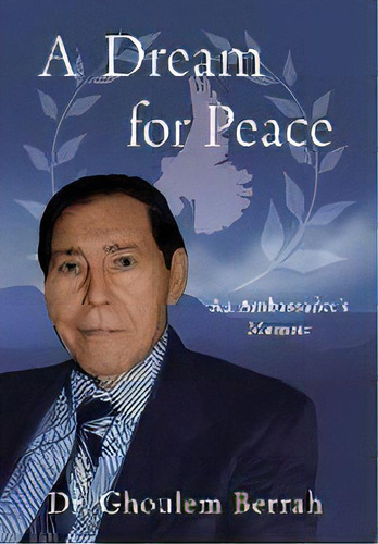 A Dream For Peace, De Berrah. Editorial Dr. Ghoulem Berrah Foundation, Tapa Dura En Inglés