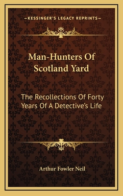 Libro Man-hunters Of Scotland Yard: The Recollections Of ...