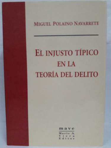 El Injusto Típico En La Teoría Del Delito - Navarrete