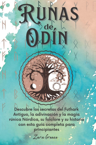 Libro: Runas De Odín: Descubre Los Secretos Del Futhark La Y