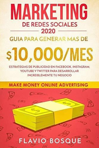 Marketing De Redes Sociales 2020 Guia Para Generar., de Bosque, Fla. Editorial Independently Published en español