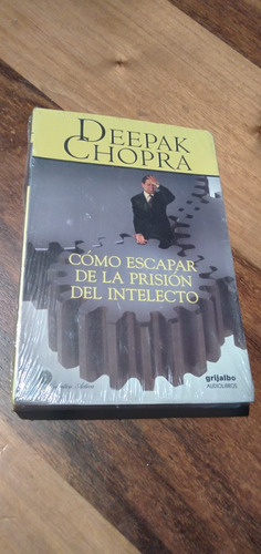 Deepak Chopra. Cómo Escapar De La Prisión Del I. Audiolibro