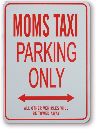 Moms Taxi Parking Only  Señales De Aparcamiento En Miniatura