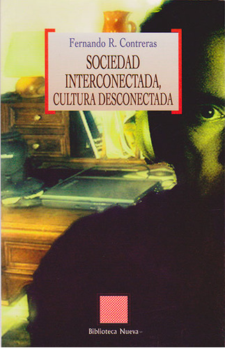 Sociedad Interconectada, Cultura Desconectada, De Fernando R. Treras. Editorial Distrididactika, Tapa Blanda, Edición 2008 En Español