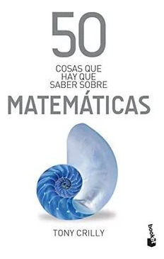 Libro 50 Cosas Que Hay Que Saber Sobre Las Matemáticas