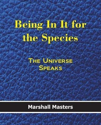 Being In It For The Species - Marshall Masters (paperback)