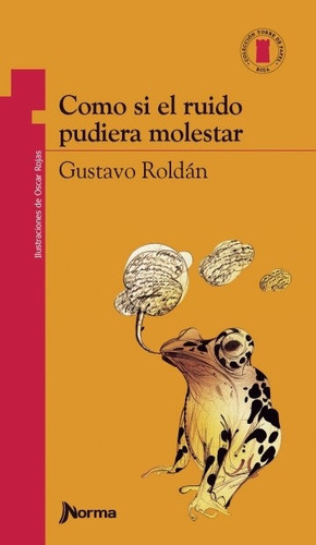 Como Si El Ruido Pudiera Molestar - Torre De Papel Roja, De Roldán, Gustavo. Editorial Norma, Tapa Blanda En Español, 2000