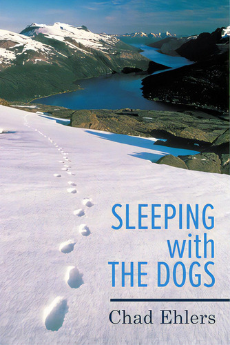 Sleeping With The Dogs, De Ehlers, Chad. Editorial Go To Publish, Tapa Blanda En Inglés