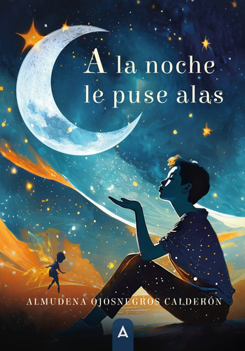 Libro A La Noche Le Puse Alas - , Ojosnegros Calderã³n, A...