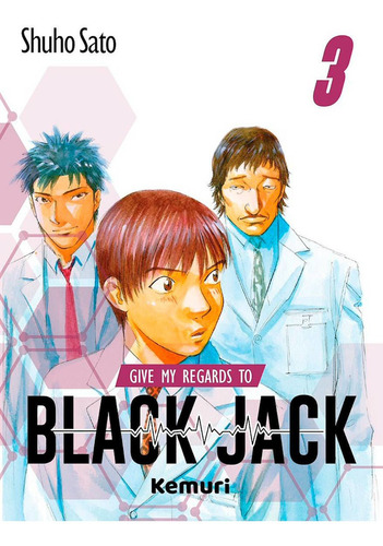 Manga, Give My Regards To Black Jack Vol. 3 / Shuho Sato