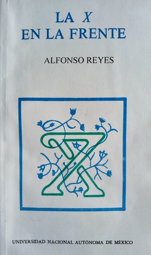 Libro La  X  En La Frente. No 114 Reyes, Alfonso 110a1