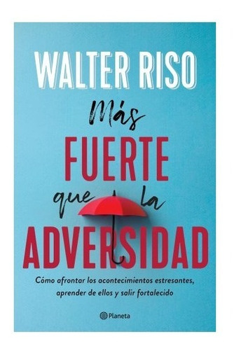 Libro Más Fuerte Que La Adversidad - Walter Riso