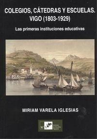 Libro: Colegios, Catedras Y Escuelas: Vigo 1803-1929. Varela