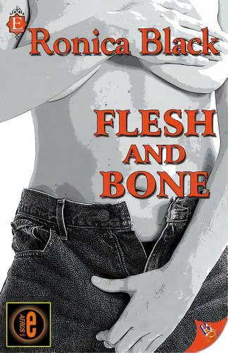 Flesh And Bone, De Black, Ronica., Vol. 1. Editorial Bold Strokes Books, Tapa Blanda En Inglés