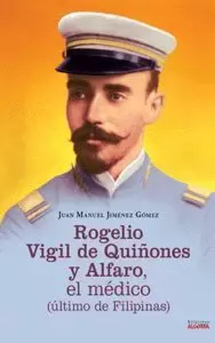 Rogelio Vigil De Quiñones Y Alfaro, El Médico - - *