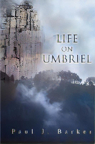 Life On Umbriel, De Paul J Barker. Editorial Umbriel, Tapa Blanda En Inglés, 2023
