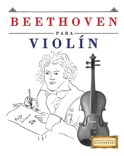 Libro: Beethoven Para Violín: 10 Piezas Fáciles Para Violín 