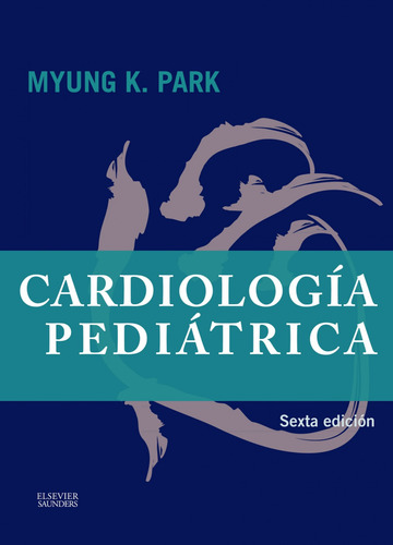 Cardiologia Pediatrica - Park M K 