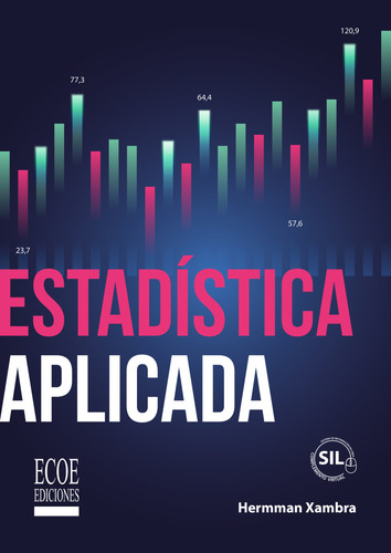 Estadística Aplicada  1ra Edición: Estadística Aplicada  1ra Edición, De Hermman Xambra. Editorial Ecoe, Tapa Blanda, Edición 1 En Español, 2022