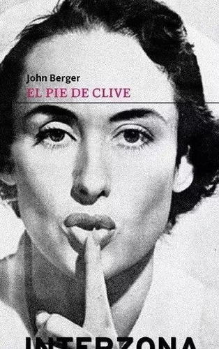 El Pie De Clive - John Berger - Interzona - Lu Reads