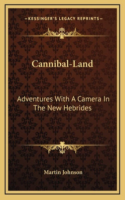 Libro Cannibal-land: Adventures With A Camera In The New ...