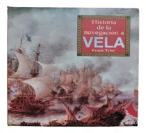 Comprar Historia De La Navegación A Vela-frank Tyler - (ltc)