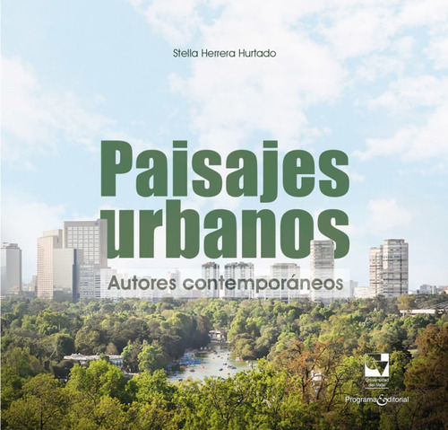 Paisajes Urbanos: Autores Contemporáneos, De Stella Herrera Hurtado. Editorial U. Del Valle, Tapa Blanda, Edición 2019 En Español