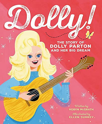 Dolly!: The Story Of Dolly Parton And Her Big Dream (libro E