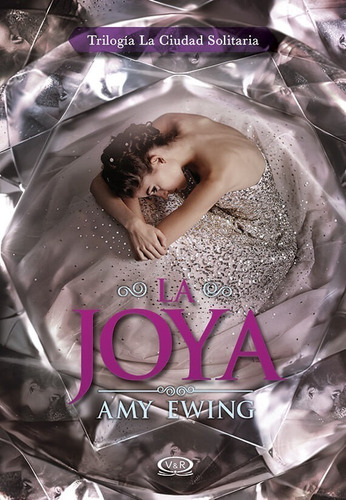 La Joya - Ciudad Solitaria - Amy Ewing - V&r - Libro