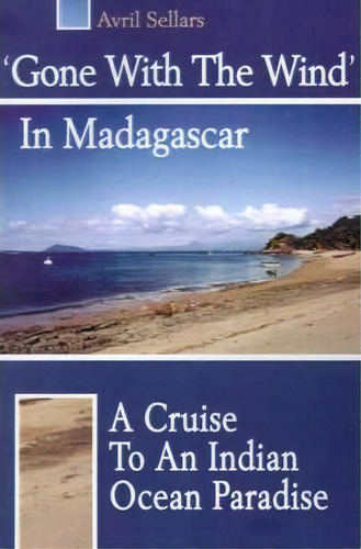 'gone With The Wind' In Madagascar, De Avril Sellars. Editorial Writers Club Press, Tapa Blanda En Inglés