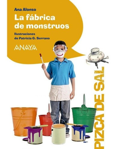 Libro: La Fábrica De Monstruos. Alonso, Ana. Anaya