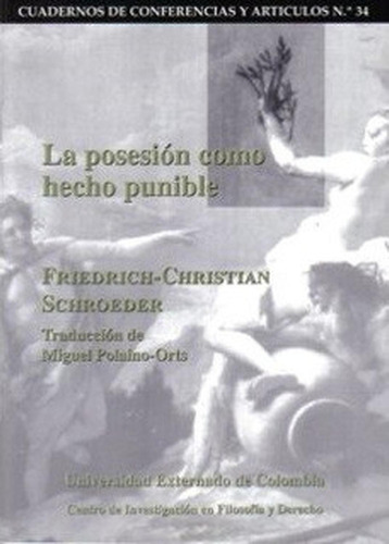 La Posesión Como Hecho Punible: No, de Schroeder, Friedrich Christian., vol. 1. Editorial Universidad Externado de Colombia, tapa pasta blanda, edición 1 en español, 2023