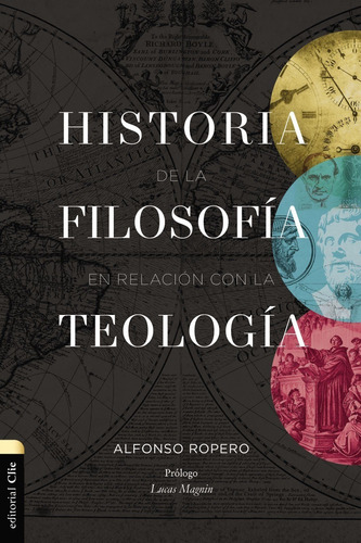 Historia De La Filosofía En Relación A La Teología - Ropero