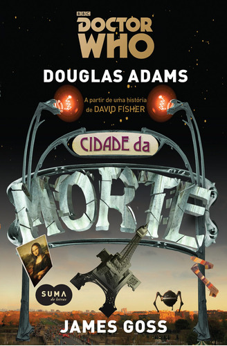 Doctor Who: a cidade da morte, de Adams, Douglas. Editora Schwarcz SA, capa mole em português, 2015