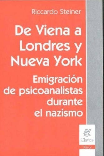 De Viena A Londres Y Nueva York  - Steiner, Riccardo, de STEINER, RICCARDO. Editorial Nueva Visión en español