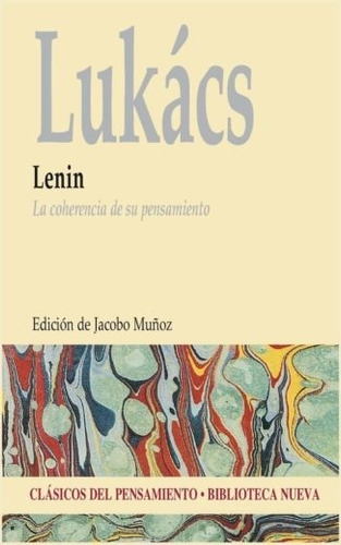Lênin: La coherencia de su pensamiento, de Lukács, György. Editorial Biblioteca Nueva, tapa blanda en español, 2016
