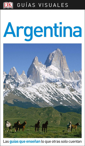 Libro: Argentina (guías Visuales): Las Guías Que Enseñan Lo