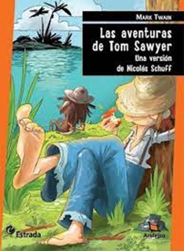 Aventuras De Tom Sawyer, Las - Azulejos Naranja - 2015, De Twain, Mark. Editorial Estrada, Tapa Encuadernación En Tapa Blanda O Rústica En Español