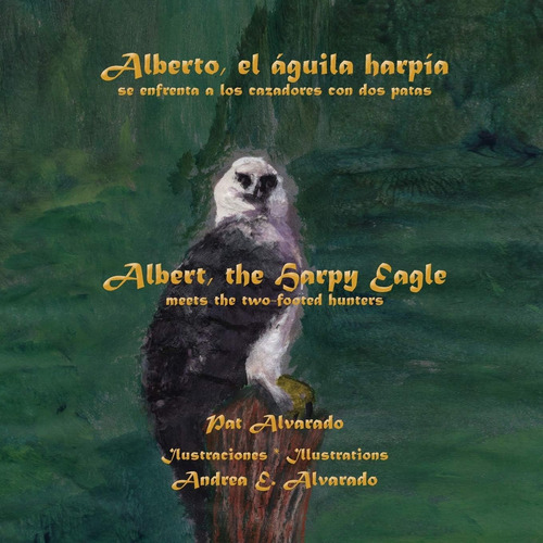 Libro: Alberto El Aguila Harpia Se Enfrenta A Los Cazadores 