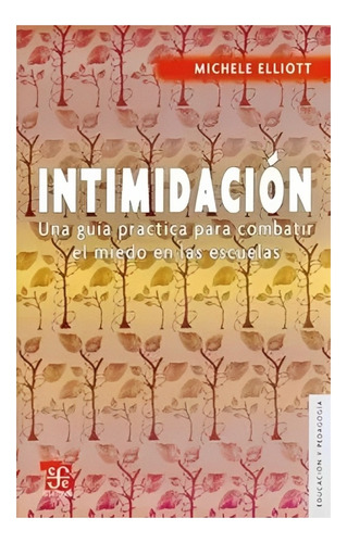 Intimidacion. Una Guia Practica Para Combatir El Miedo /809