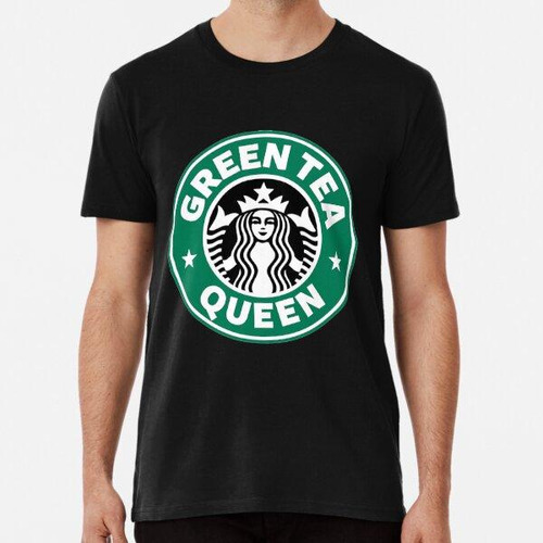 Remera Green Tea Queen (starbucks Style) Algodon Premium