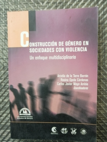 Construcción De Género En Sociedades Con Violencia (libro) 