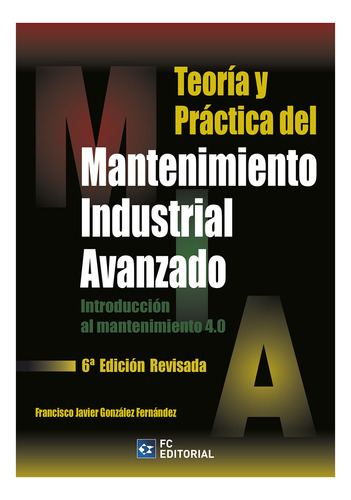 Teoría Y Práctica Del Mantenimiento Industrial Avanzado