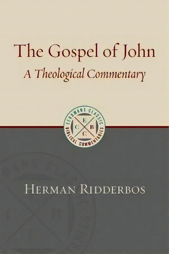 The Gospel Of John, De Herman Ridderbos. Editorial William B Eerdmans Publishing Co, Tapa Blanda En Inglés